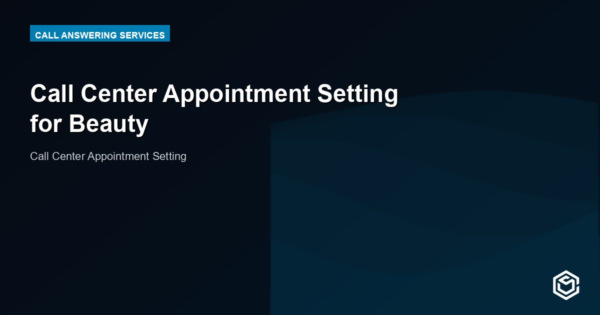 Call Center Appointment Setting for Beauty