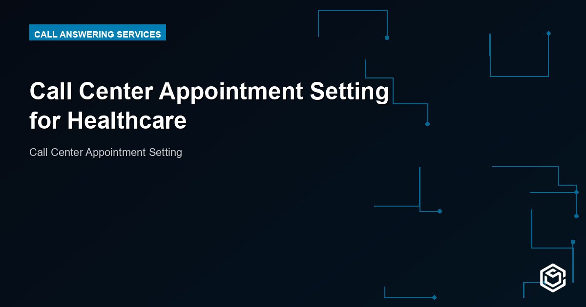 Call Center Appointment Setting for Healthcare