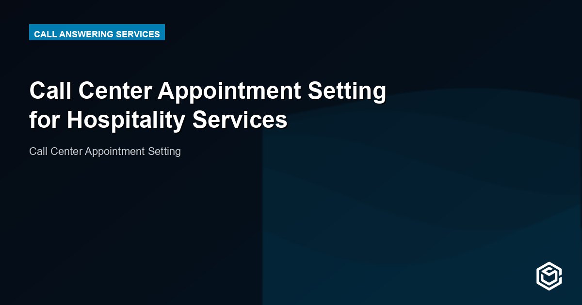 Call Center Appointment Setting for Hospitality Services