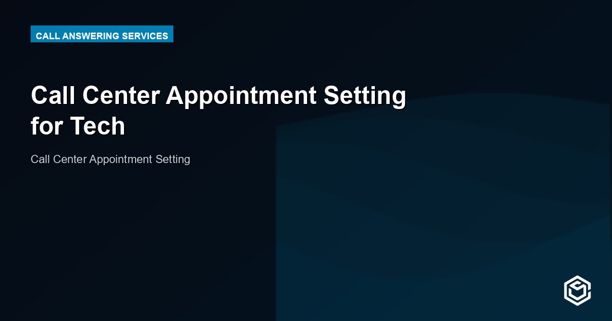 Call Center Appointment Setting for Tech