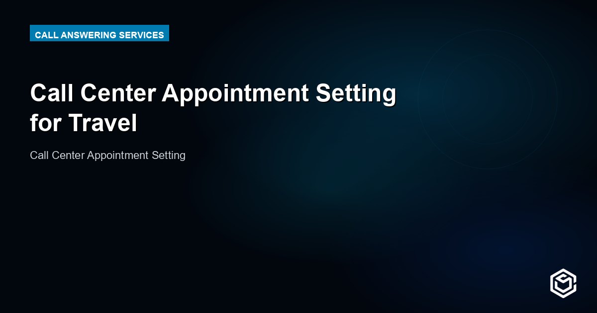Call Center Appointment Setting for Travel