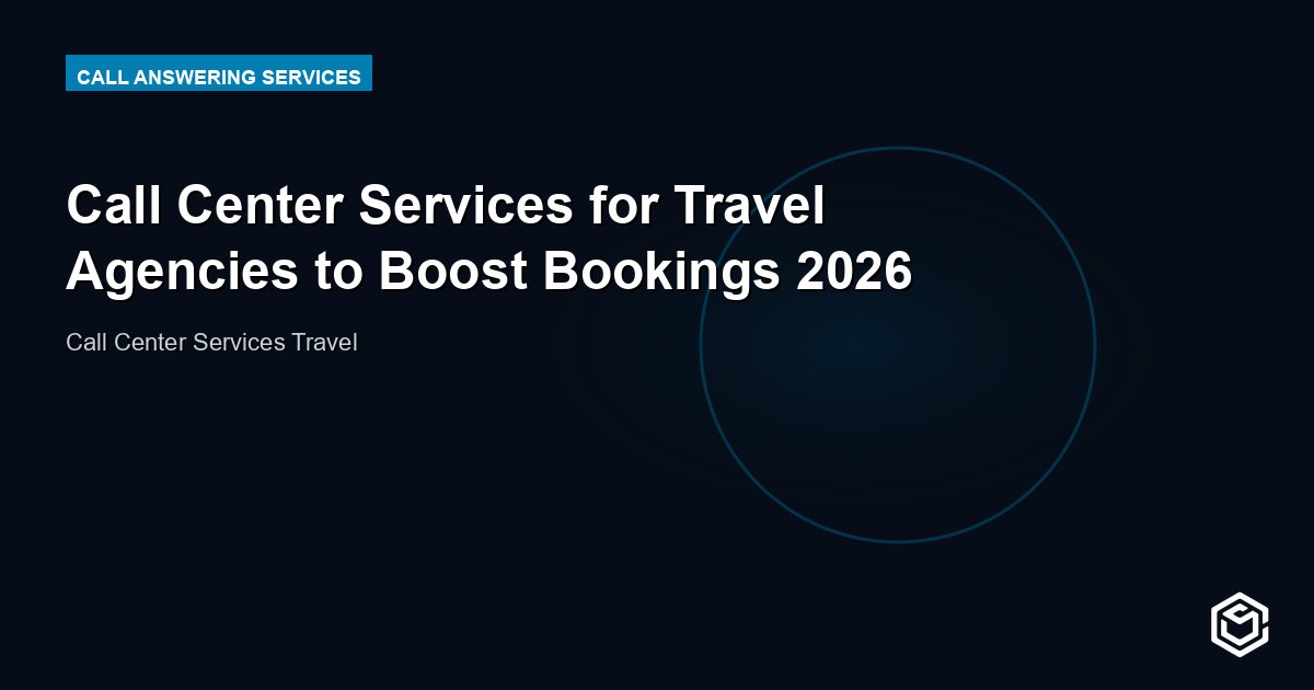 Call Center Services for Travel Agencies to Boost Bookings 2026