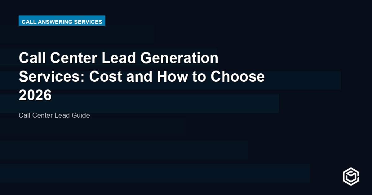 Call Center Lead Generation Services: Cost and How to Choose 2026