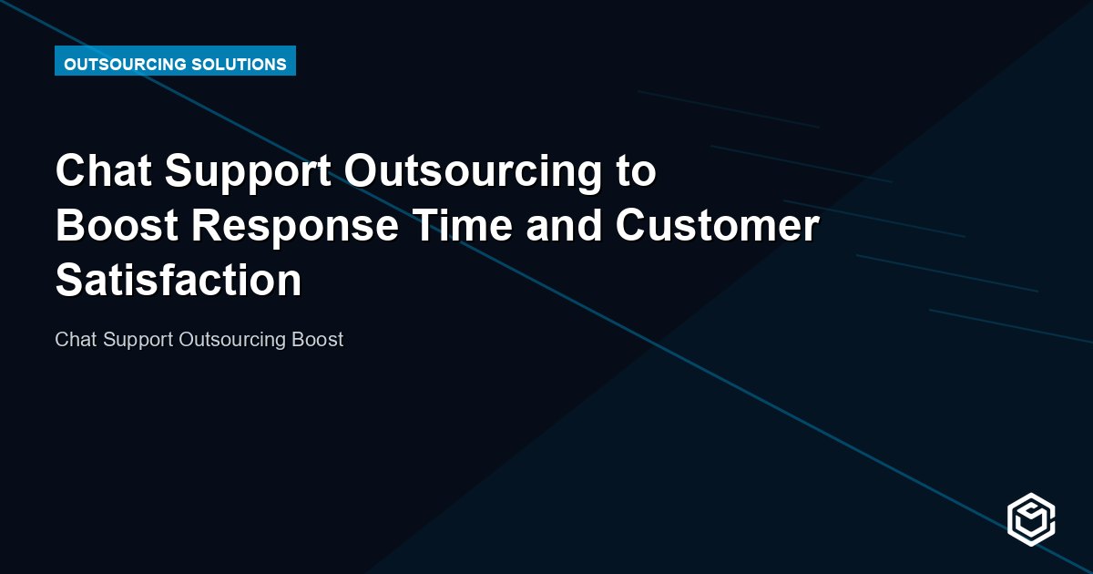 Chat Support Outsourcing to Boost Response Time and Customer Satisfaction
