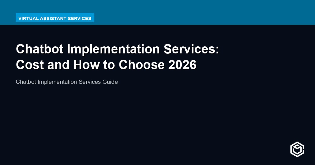 Chatbot Implementation Services: Cost and How to Choose 2026