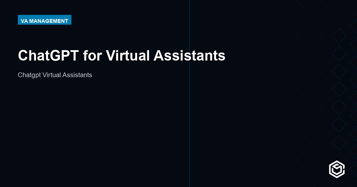 ChatGPT for Virtual Assistants: How VAs Use AI to Work Faster in 2026
