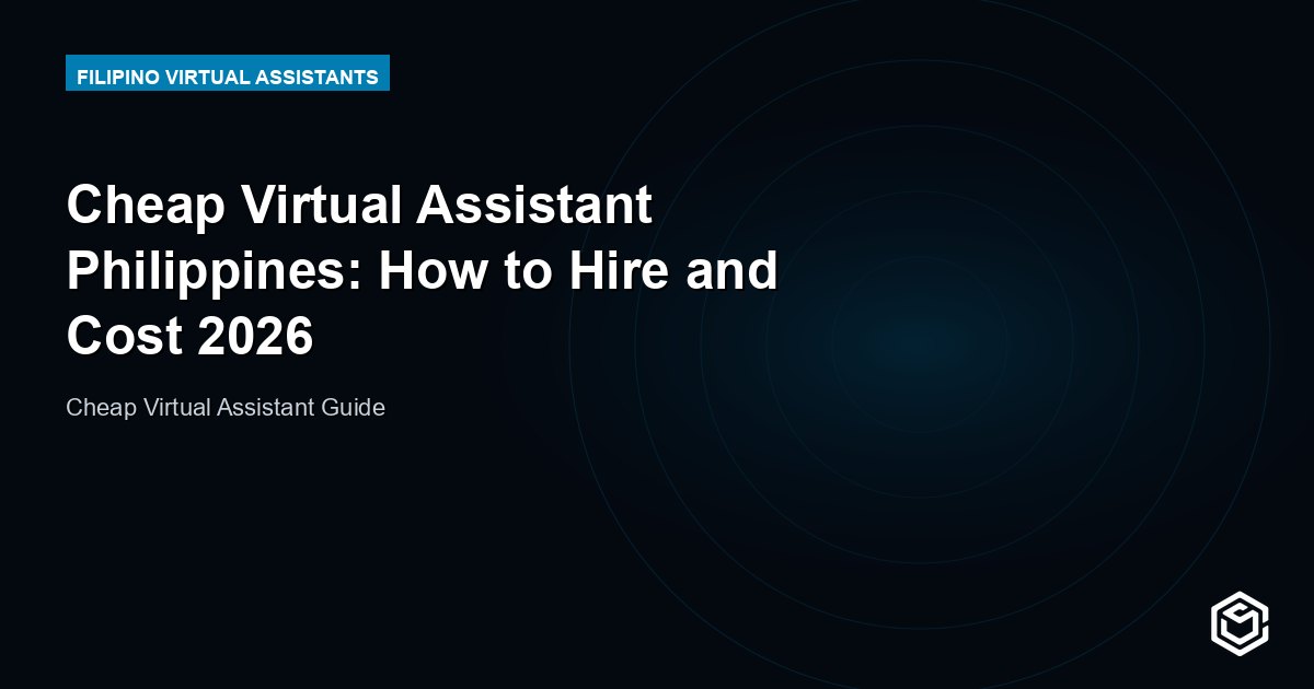 Cheap Virtual Assistant Philippines: How to Hire and Cost 2026