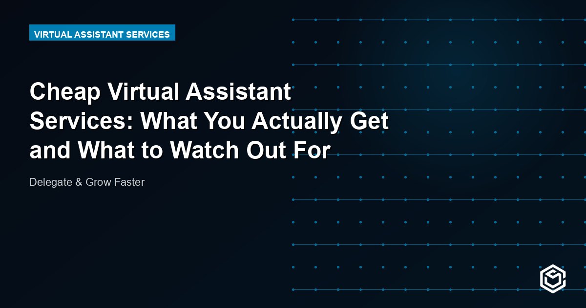 Cheap Virtual Assistant Services: What You Actually Get and What to Watch Out For
