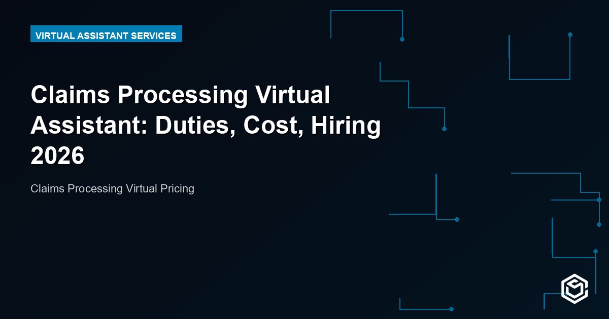 Claims Processing Virtual Assistant: Duties, Cost, Hiring 2026