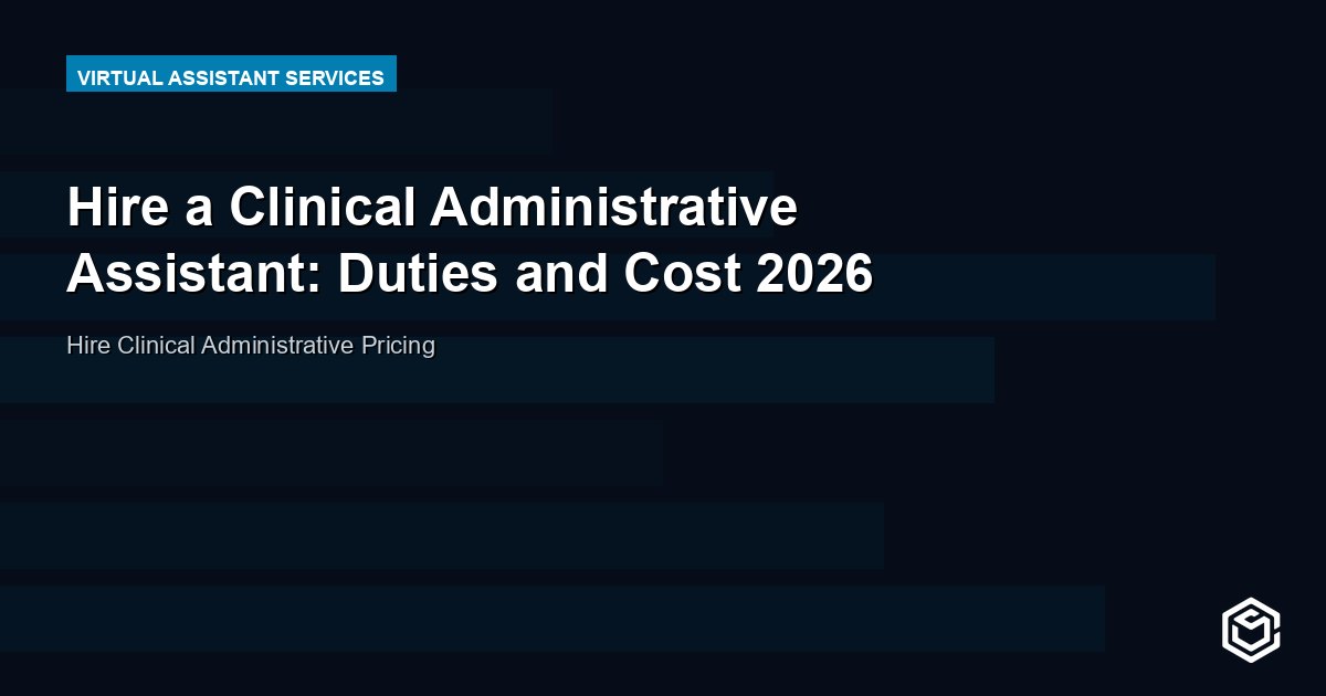 Hire a Clinical Administrative Assistant: Duties and Cost 2026