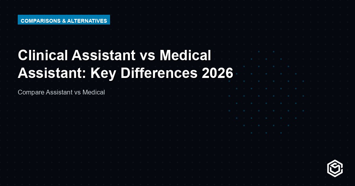 Clinical Assistant vs Medical Assistant: Key Differences 2026