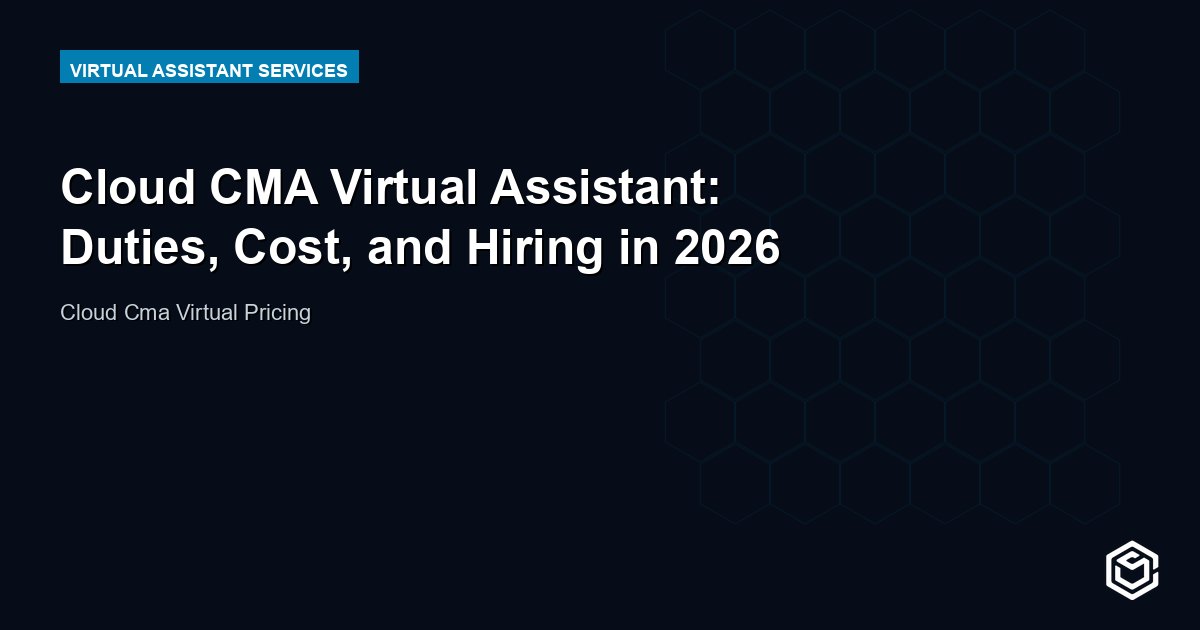 Cloud CMA Virtual Assistant: Duties, Cost, and Hiring in 2026