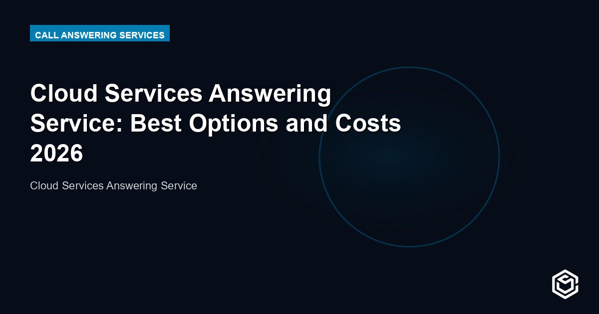 Cloud Services Answering Service: Best Options and Costs 2026