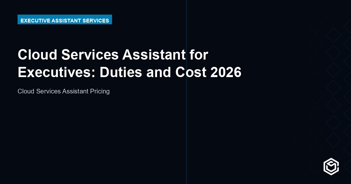Cloud Services Assistant for Executives: Duties and Cost 2026