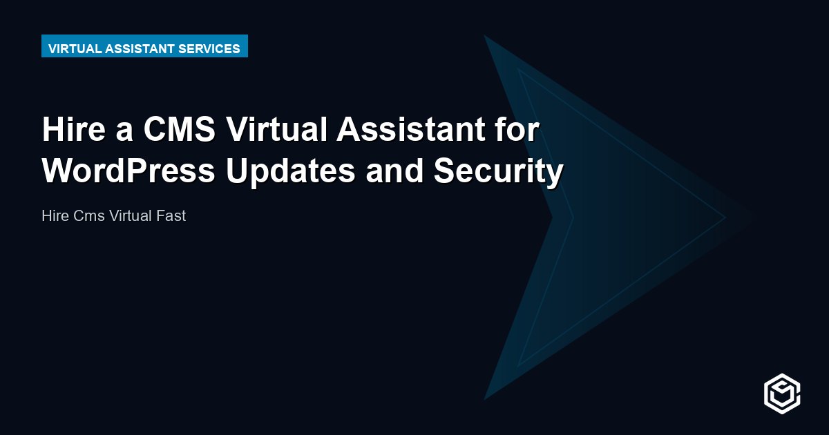 Hire a CMS Virtual Assistant for WordPress Updates and Security