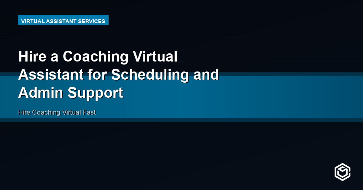 Hire a Coaching Virtual Assistant for Scheduling and Admin Support