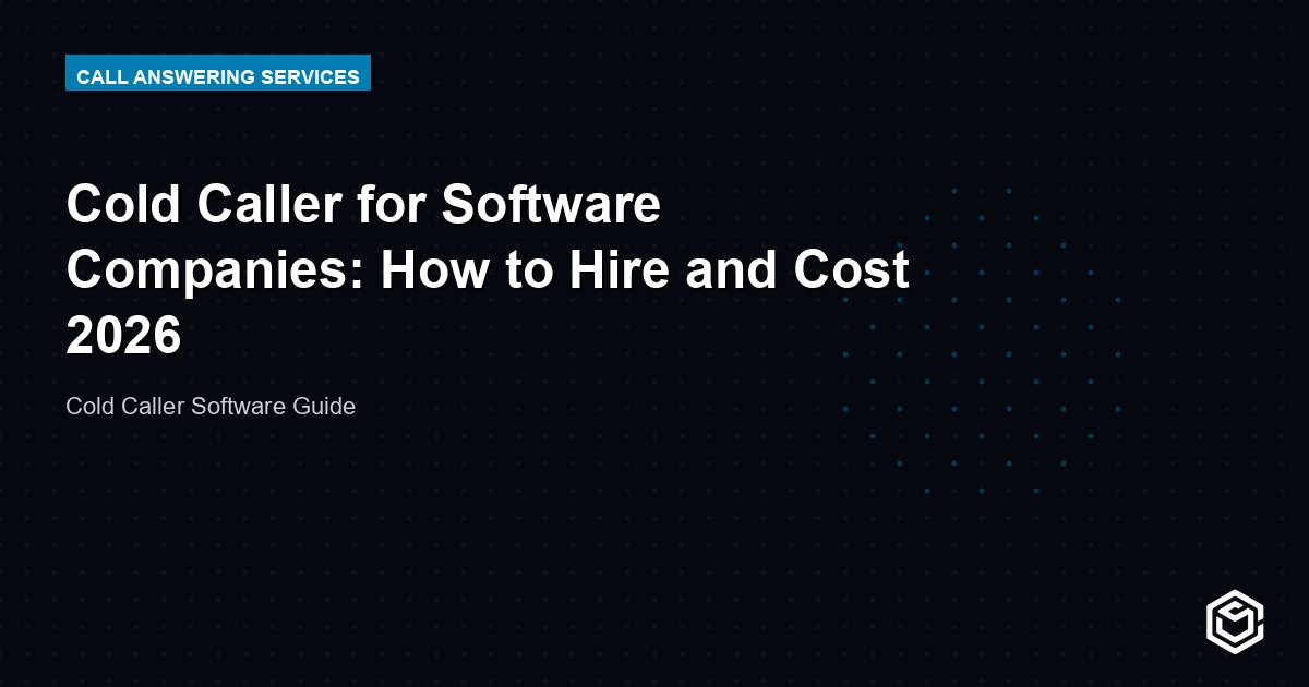 Cold Caller for Software Companies: How to Hire and Cost 2026