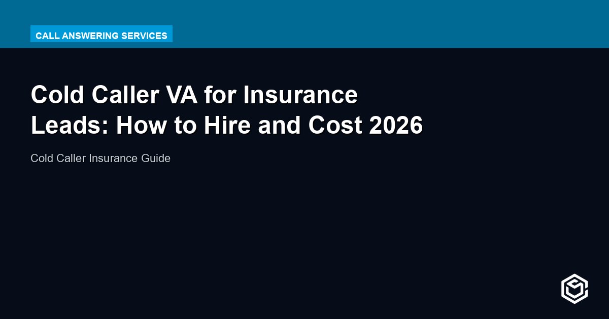 Cold Caller VA for Insurance Leads: How to Hire and Cost 2026
