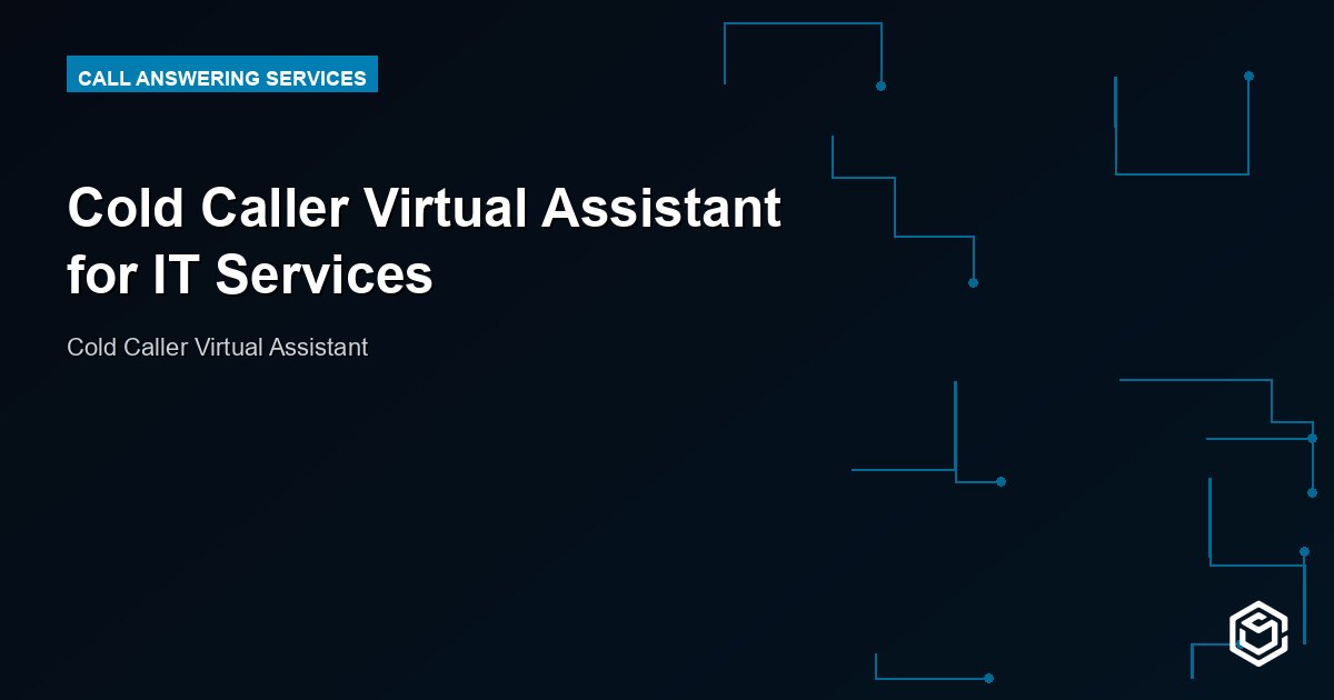 Cold Caller Virtual Assistant for IT Services