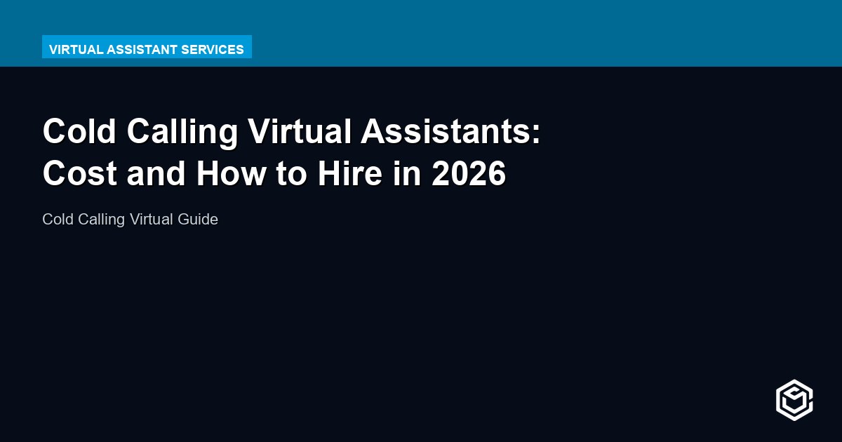 Cold Calling Virtual Assistants: Cost and How to Hire in 2026