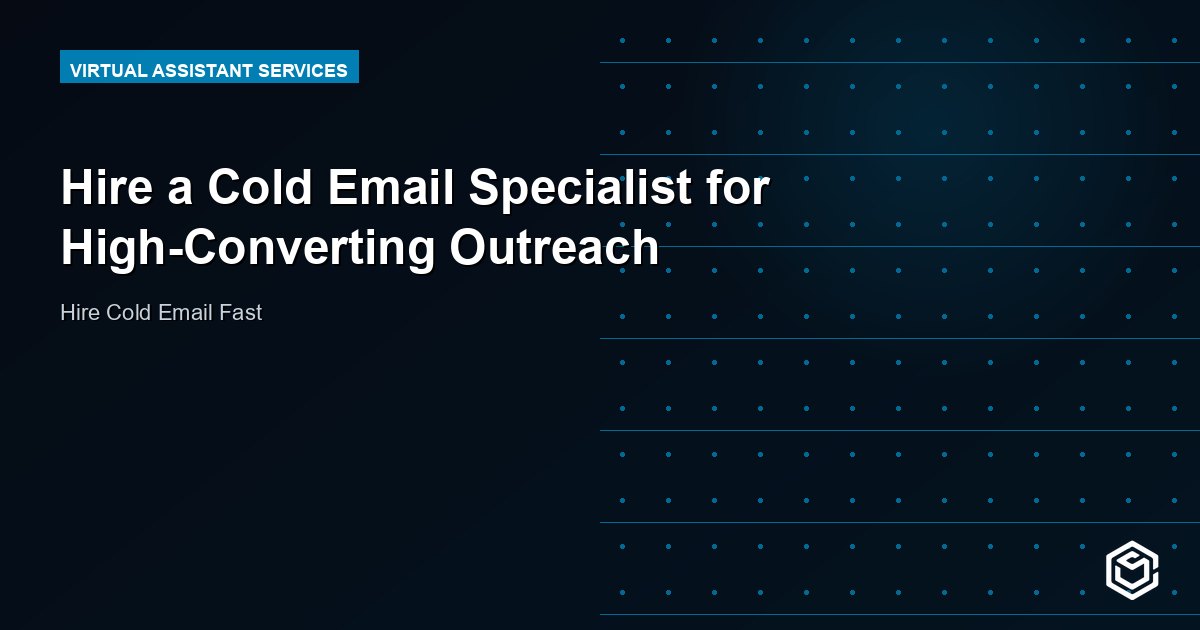 Hire a Cold Email Specialist for High-Converting Outreach