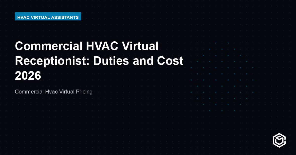 Commercial HVAC Virtual Receptionist: Duties and Cost 2026