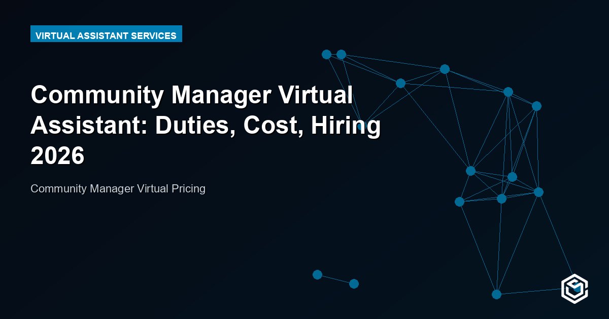 Community Manager Virtual Assistant: Duties, Cost, Hiring 2026