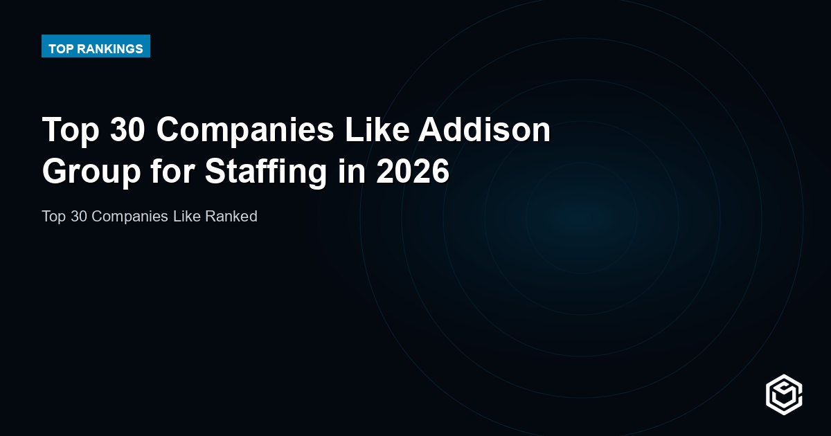 Top 30 Companies Like Addison Group for Staffing in 2026