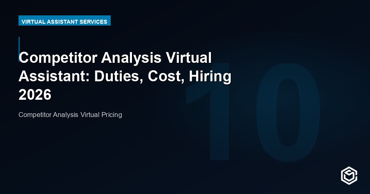 Competitor Analysis Virtual Assistant: Duties, Cost, Hiring 2026