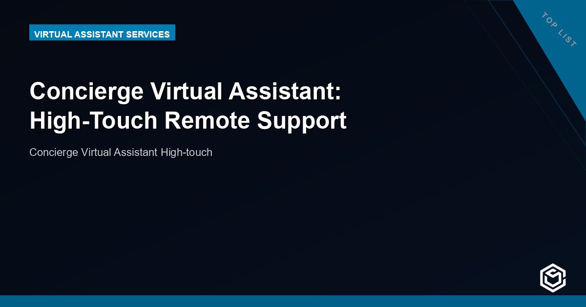 Concierge Virtual Assistant: High-Touch Remote Support