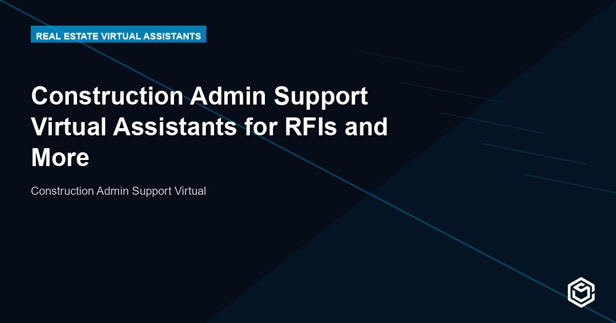 Construction Admin Support Virtual Assistants for RFIs and More