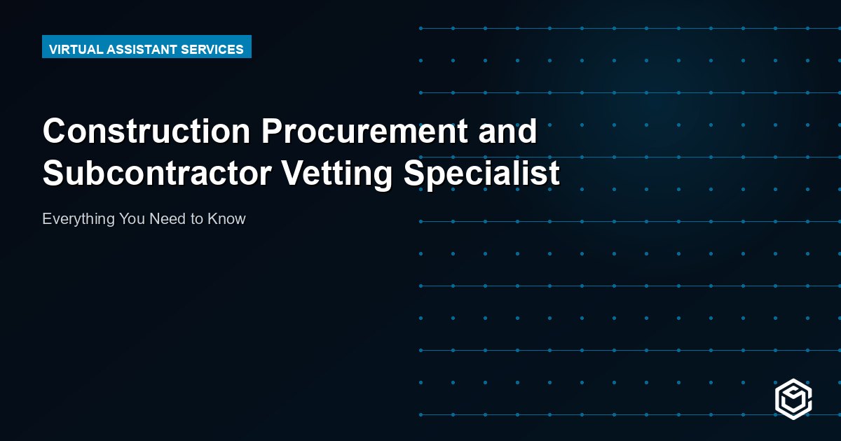 Construction Procurement and Subcontractor Vetting Specialist