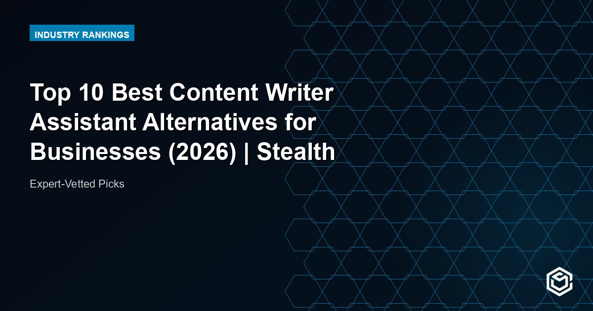 Top 10 Best Content Writer Assistant Alternatives for Businesses (2026) | Stealth Agents