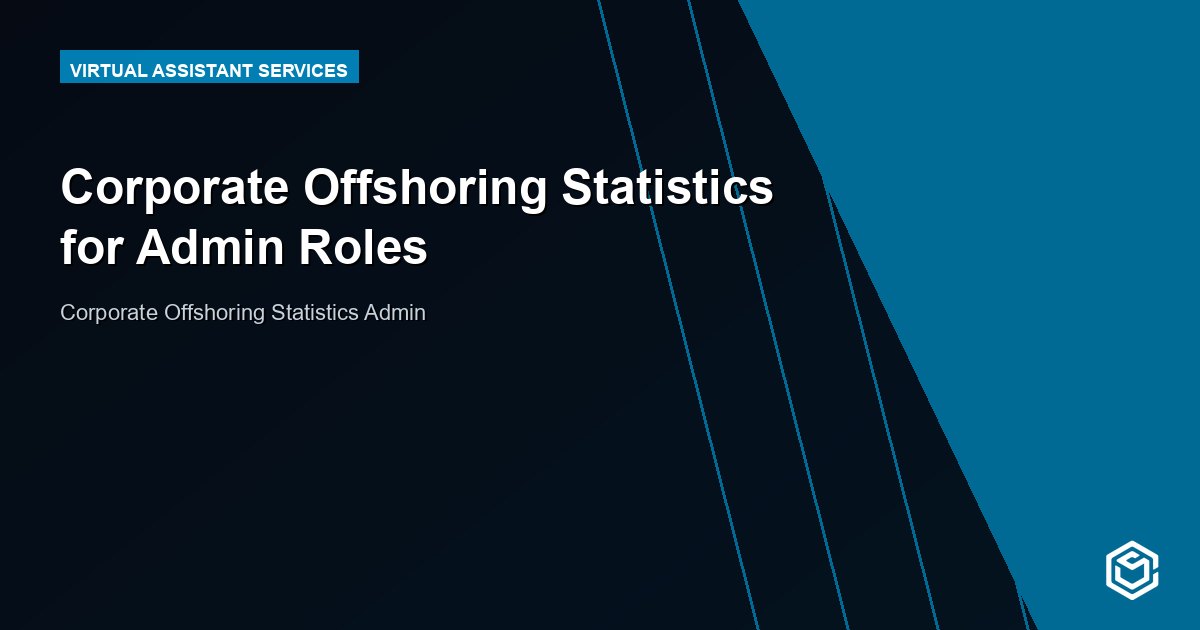 Corporate Offshoring Statistics for Admin Roles