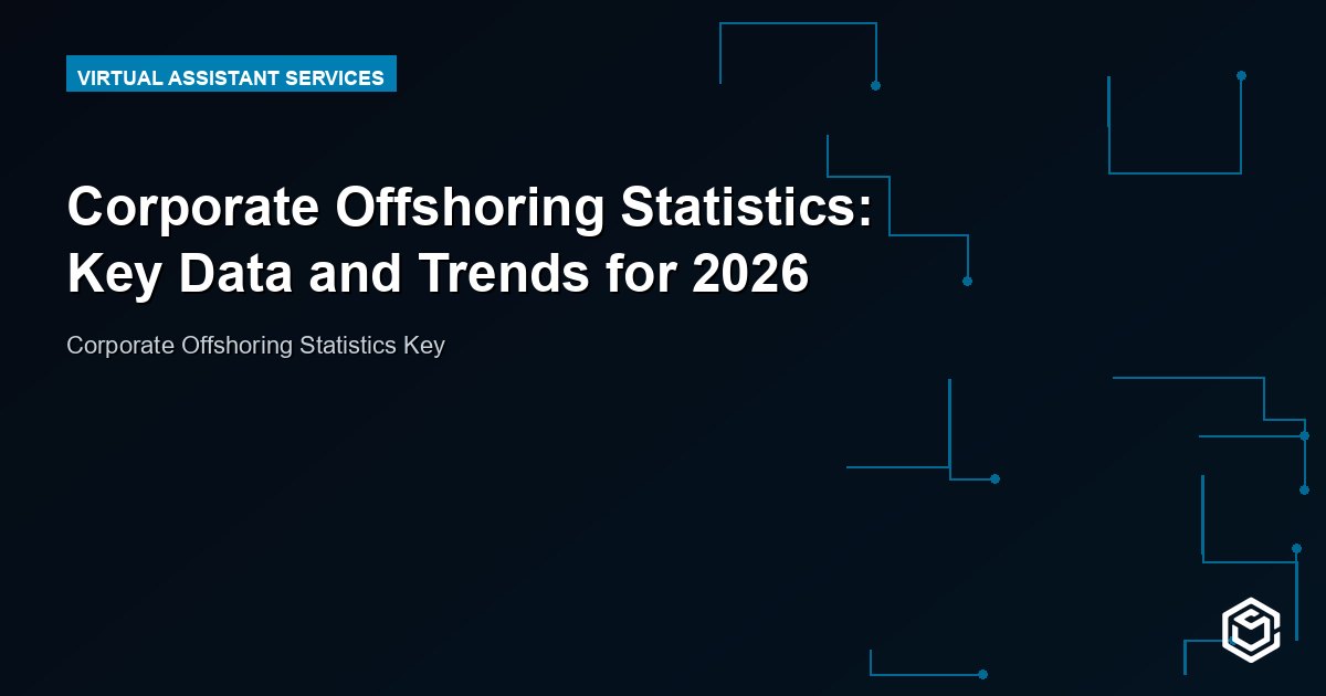 Corporate Offshoring Statistics: Key Data and Trends for 2026