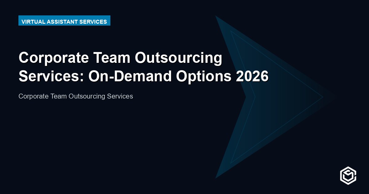 Corporate Team Outsourcing Services: On-Demand Options 2026