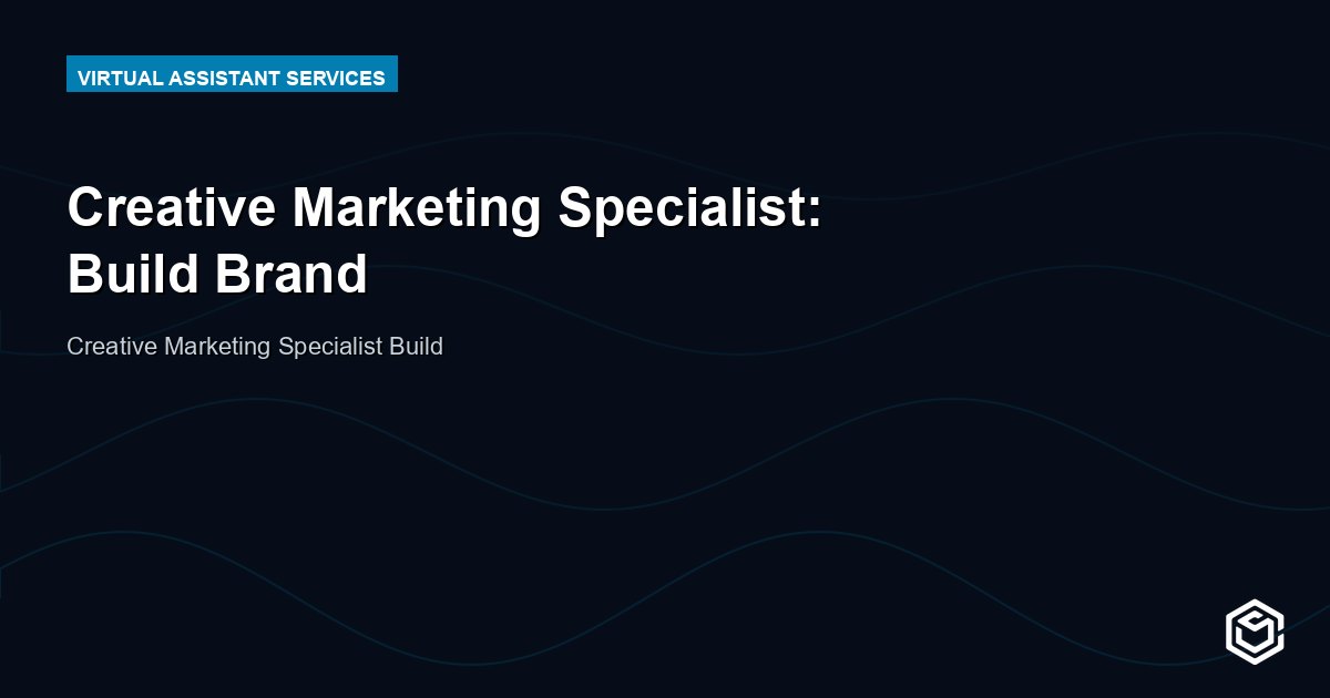 Creative Marketing Specialist: Build Brand