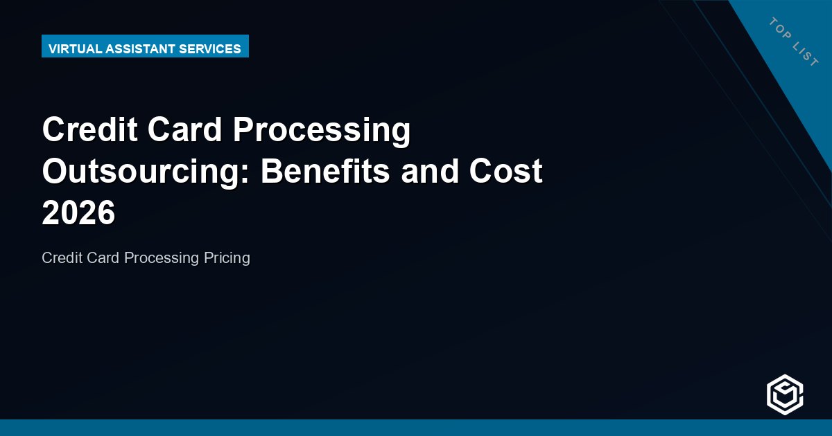 Credit Card Processing Outsourcing: Benefits and Cost 2026