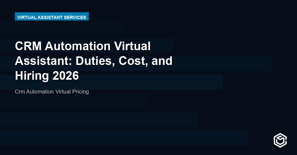 CRM Automation Virtual Assistant: Duties, Cost, and Hiring 2026