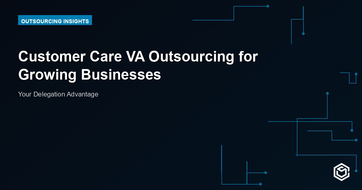Customer Care VA Outsourcing for Growing Businesses
