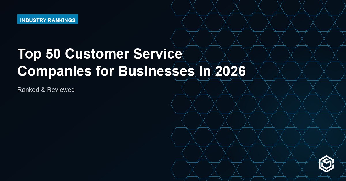 Top 50 Customer Service Companies for Businesses in 2026