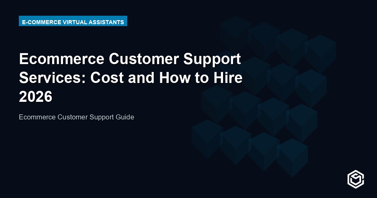 Ecommerce Customer Support Services: Cost and How to Hire 2026