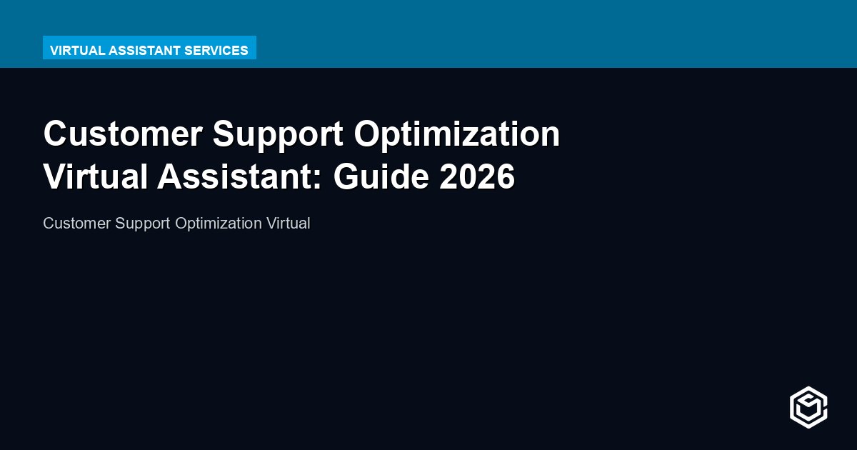 Customer Support Optimization Virtual Assistant: Guide 2026