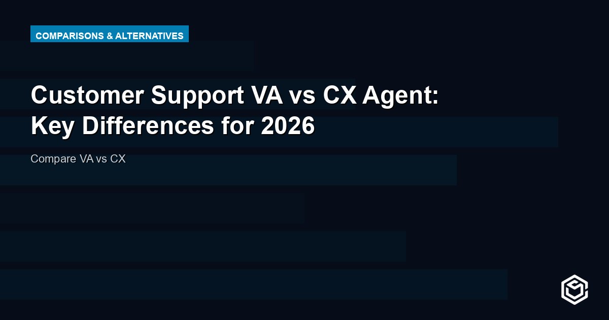 Customer Support VA vs CX Agent: Key Differences for 2026