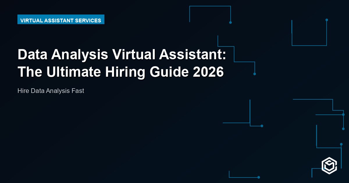 Data Analysis Virtual Assistant: The Ultimate Hiring Guide 2026