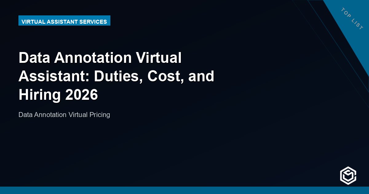 Data Annotation Virtual Assistant: Duties, Cost, and Hiring 2026