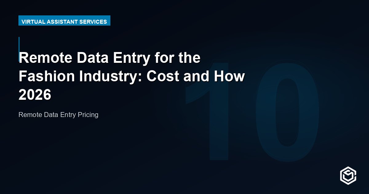 Remote Data Entry for the Fashion Industry: Cost and How 2026