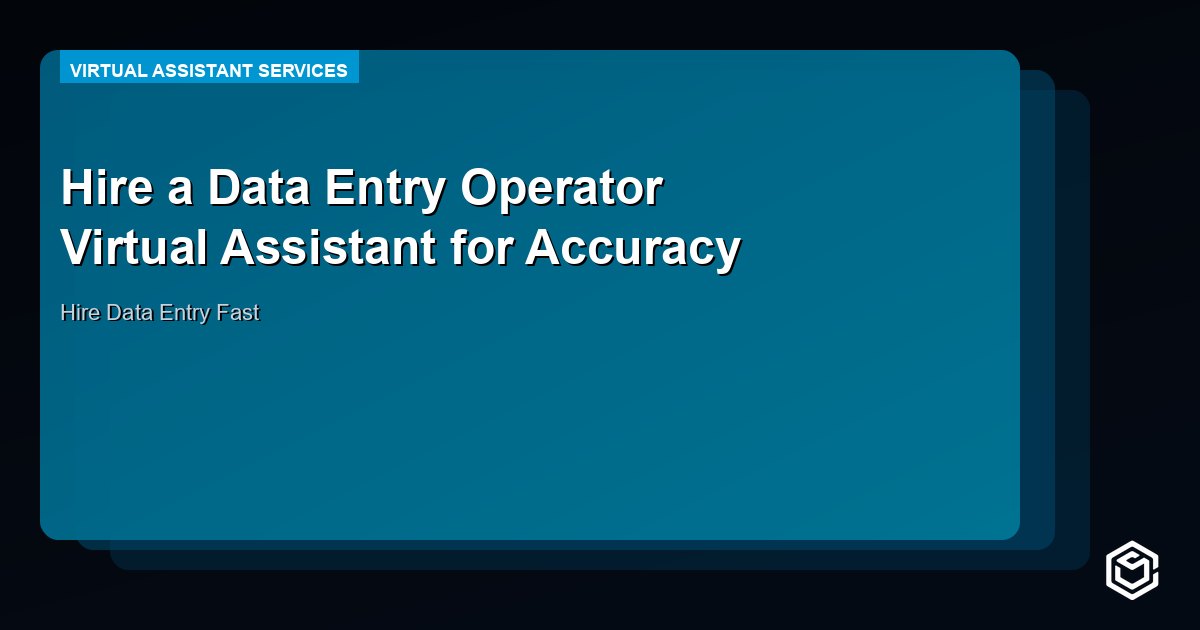 Hire a Data Entry Operator Virtual Assistant for Accuracy
