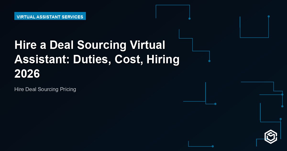 Hire a Deal Sourcing Virtual Assistant: Duties, Cost, Hiring 2026