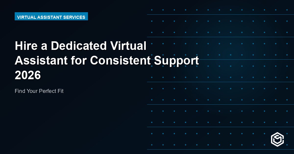 Hire a Dedicated Virtual Assistant for Consistent Support 2026